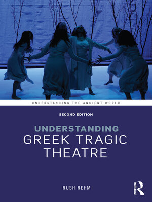 cover image of Understanding Greek Tragic Theatre